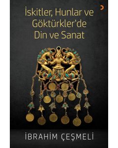 İskitler, Hunlar ve Göktürkler’de Din ve Sanat