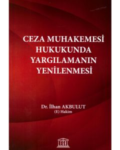 Ceza Muhakemesi Hukukunda Yargılamanın Yenilenmesi