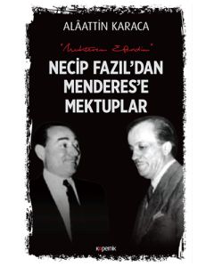 Necip Fazıl'dan Menderes'e Mektuplar
