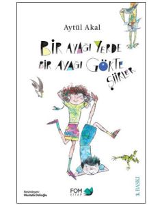 Bir Ayağı Yerde Bir Ayağı Gökte Şiirler