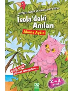 Huysuz, Sakar ve Yalnız Bay Kuş’un İsola’daki Anıları