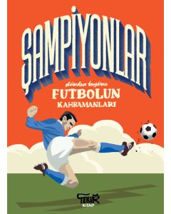 Şampiyonlar – Dünden Bugüne Futbolun Kahramanları