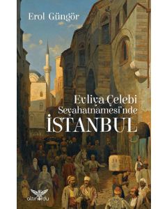 Evliya Çelebi Seyahatnamesi'nde İstanbul