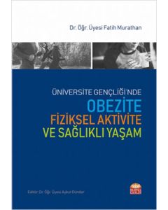 Üniversite Gençliği’nde Obezite, Fiziksel Aktivite ve Sağlıklı Yaşam