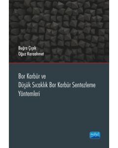 Bor Karbür ve Düşük Sıcaklık Bor Karbür Sentezleme Yöntemleri