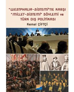 Westphalia‐Sistemi'ne Karşı Millet‐Sistemi Söylemi ve Türk Dış Politikası