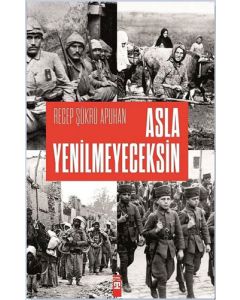 Asla Yenilmeyeceksin