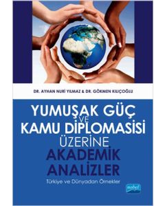 Yumuşak Güç ve Kamu Diplomasisi Üzerine Akademik Analizler