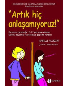 Artık Hiç Anlaşamıyoruz!