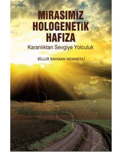 Mirasımız Hologenetik Hafıza