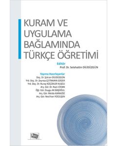Kuram ve Uygulama Bağlamında Türkçe Öğretimi