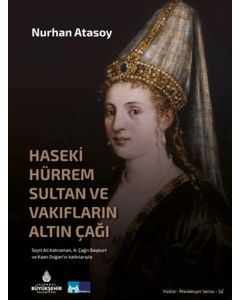 Haseki Hürrem Sultan ve Vakıfların Altın Çağı (Ciltli)