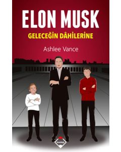 Elon Musk: Geleceğin Dâhilerine