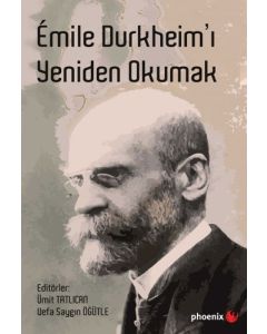 Emile Durkheim’ı Yeniden Okumak