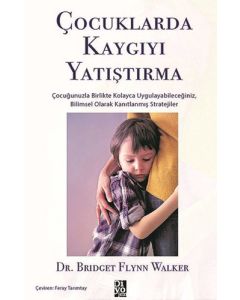 Çocuklarda Kaygıyı Yatıştırma