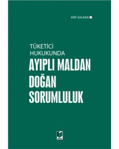 Tüketici Hukukunda Ayıplı Maldan Doğan Sorumluluk