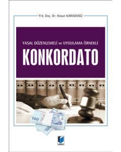 Yasal Düzenlemeli ve Uygulama Örnekli Konkordato