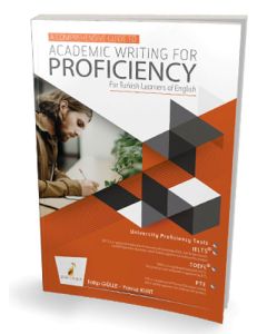 A Comprehensive Guide to Academic Writing for Proficiency For Turkish Learners of English