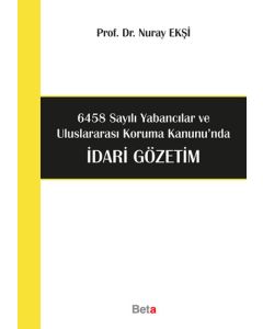 6458 Sayılı Yabancılar ve Uluslararası Koruma Kanunu'nda İdari Gözetim