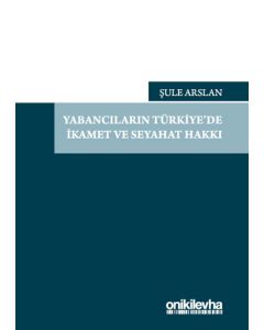 Yabancıların Türkiye'de İkamet ve Seyahat Hakkı