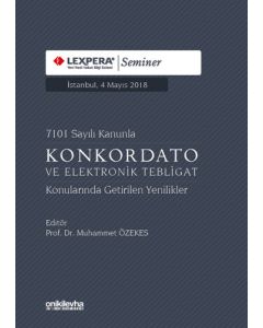 7101 Sayılı Kanunla Konkordato ve Elektronik Tebligat Konularında Getirilen Yenilikler