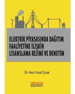 Elektrik Piyasasında Dağıtım Faaliyetine İlişkin Lisanslama Rejimi ve Denetim