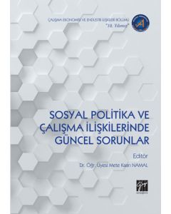 Sosyal Politika ve Çalışma İlişkilerinde Güncel Sorunlar