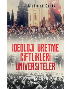 İdeoloji Üretme Çiftlikleri Üniversiteler