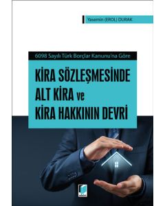 Kira Sözleşmesinde Alt Kira ve Kira Hakkının Devri