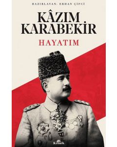 Kazım Karabekir - Hayatım