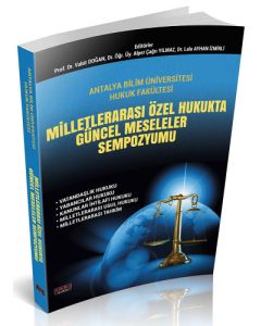 Milletlerarası Özel Hukukta Güncel Meseleler Sempozyumu