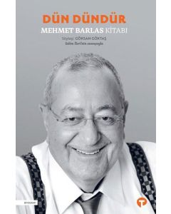 Dün Dündür - Mehmet Barlas Kitabı