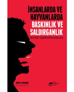 İnsanlarda ve Hayvanlarda Baskınlık ve Saldırganlık