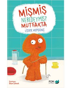 Mişmiş Neredeymiş? Mutfakta