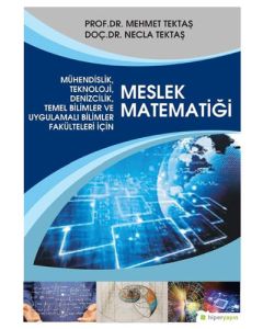 Mühendislik, Teknoloji, Denizcilik, Temel Bilimler ve Uygulamalı Bilim Fakülteleri İçin Meslek Matematiği
