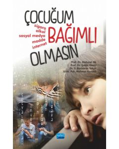 Çocuğum Bağımlı Olmasın