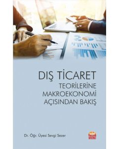 Dış Ticaret Teorilerine Makroekonomi Açısından Bakış