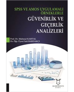 SPSS ve AMOS Uygulamalı Örneklerle Güvenirlik ve Geçerlik Analizleri