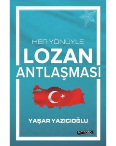 Her Yönüyle Lozan Antlaşması