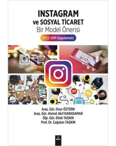 İnstagram ve Sosyal Ticaret Bir Model Önerisi (PLS-SEM Uygulamalı)