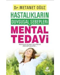 Hastalıkların Duygusal Sebepleri - Mental Tedavi