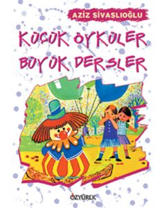 Küçük Öyküler Büyük Dersler