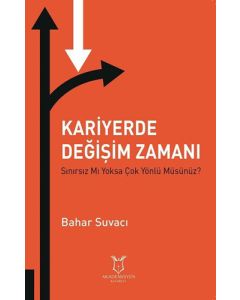 Kariyerde Değişim Zamanı Sınırsız Mı Yoksa Çok Yönlü Müsünüz?