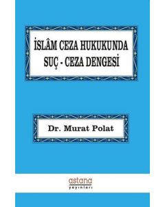 İslam Ceza Hukukunda Suç Ceza Dengesi