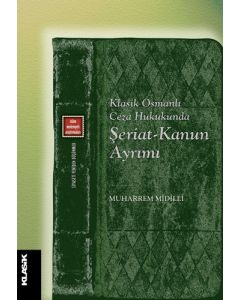 Klasik Osmanlı Ceza Hukukunda Şeriat-Kanun Ayrımı