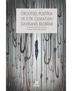 Örgütsel Politika ve Etik Olmayan Davranış Bildirimi