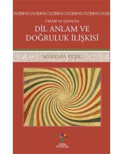 Farabi ve Quıne'da Dil Anlam ve Doğruluk İlişkisi