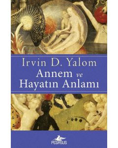 Annem ve Hayatın Anlamı