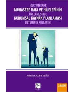 İşletmelerde Muhasebe Hata ve Hilelerinin Önlenmesi Kurumsal Kaynak Planlaması Sisteminin Kullanımı