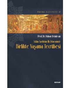 İslam Tarihinin İlk Döneminde Birlikte Yaşama Tecrübesi